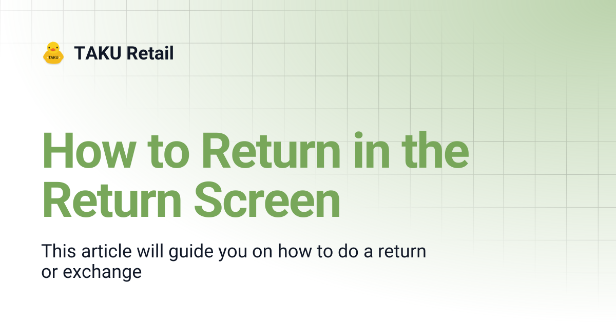How to Return in the Return Screen | TAKU Retail