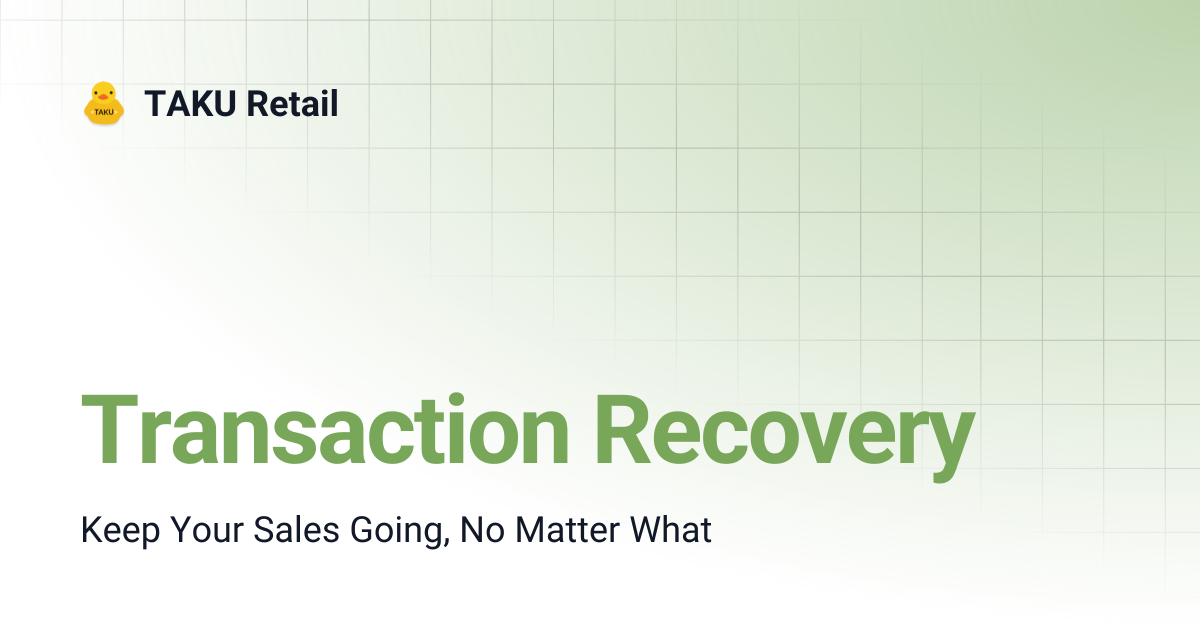 Transaction Recovery | TAKU Retail